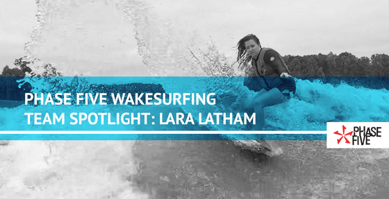 Phase Five Wakesurfing Team Spotlight: Lara Latham